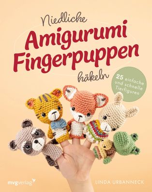 Niedliche Amigurumi-Fingerpuppen h?keln, Linda Urbanneck
