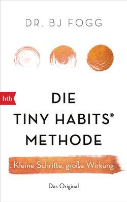 Die Tiny Habits?-Methode, Bj Fogg