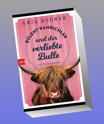 B?lent Rambichler und der verliebte Bulle, Anja Bogner