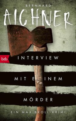 Interview mit einem M?rder, Bernhard Aichner