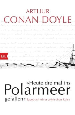 Heute dreimal ins Polarmeer gefallen, Arthur Conan Doyle