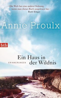 Ein Haus in der Wildnis, Annie Proulx