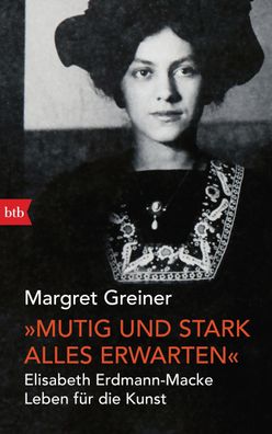 Mutig und stark alles erwarten"", Margret Greiner