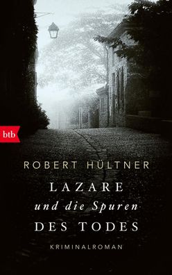 Lazare und die Spuren des Todes, Robert H?ltner
