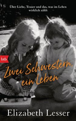 Zwei Schwestern, ein Leben, Elizabeth Lesser