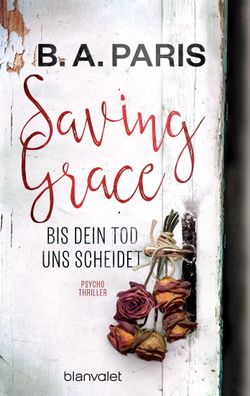 Saving Grace - Bis dein Tod uns scheidet, B. A. Paris
