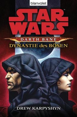 Star Wars (TM) Darth Bane 3. Dynastie des B?sen, Drew Karpyshyn