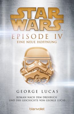 Star Wars(TM) - Episode IV - Eine neue Hoffnung, George Lucas