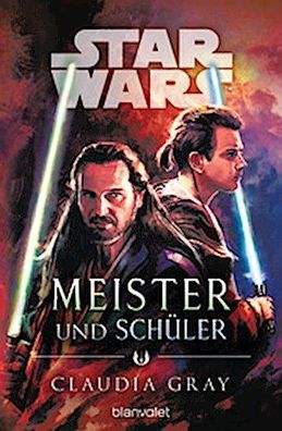 Star Wars(TM) Meister und Sch?ler, Claudia Gray