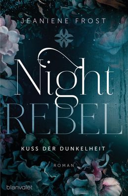 Night Rebel 1 - Kuss der Dunkelheit, Jeaniene Frost
