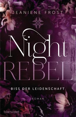 Night Rebel 2 - Biss der Leidenschaft, Jeaniene Frost