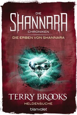 Die Shannara-Chroniken: Die Erben von Shannara 1 - Heldensuche, Terry Brooks