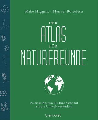 Der Atlas f?r Naturfreunde, Mike Higgins