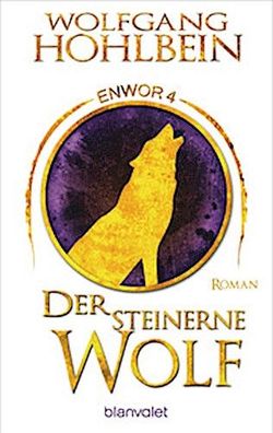 Der steinerne Wolf - Enwor 4, Wolfgang Hohlbein