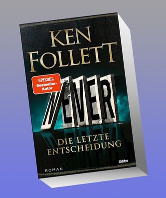 Never - Die letzte Entscheidung, Ken Follett