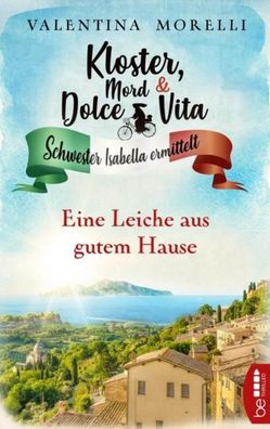 Kloster, Mord und Dolce Vita - Eine Leiche aus gutem Hause, Valentina Morel ...
