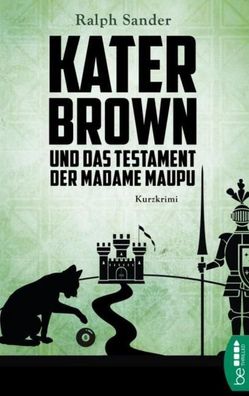 Kater Brown und das Testament der Madame Maupu, Ralph Sander