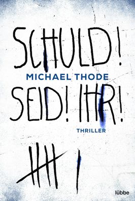 SCHULD! SEID! IHR!, Michael Thode
