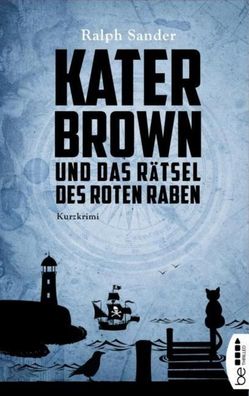 Kater Brown und das R?tsel des Roten Raben, Ralph Sander