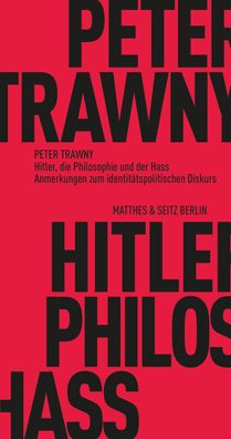Hitler, die Philosophie und der Hass, Peter Trawny