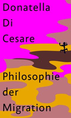 Philosophie der Migration, Donatella Di Cesare