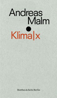 Klima|x, Andreas Malm