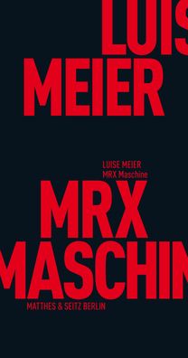 MRX Maschine, Luise Meier