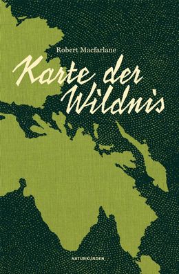Karte der Wildnis, Robert Macfarlane