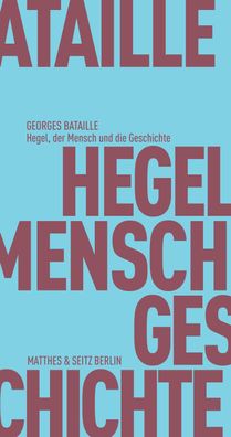 Hegel, der Mensch und die Geschichte, Georges Bataille