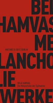 Die Melancholie der Sp?twerke, Bela Hamvas