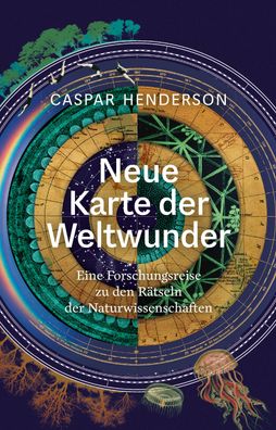 Neue Karte der Weltwunder, Caspar Henderson