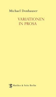 Variationen in Prosa, Michael Donhauser