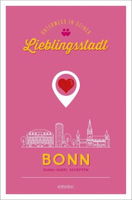 Bonn. Unterwegs in deiner Lieblingsstadt, Diana-Isabel Scheffen