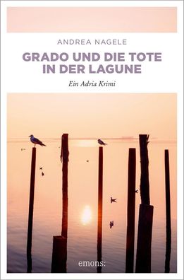 Grado und die Tote in der Lagune, Andrea Nagele