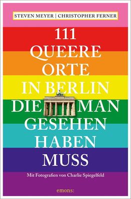 111 queere Orte in Berlin, die man gesehen haben muss, Steven Meyer