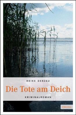 Die Tote am Deich, Heike Denzau