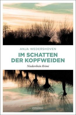Im Schatten der Kopfweiden, Anja Wedershoven