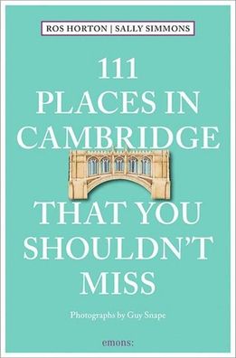 111 Places in Cambridge That You Shouldn't Miss, Rosalind Horton