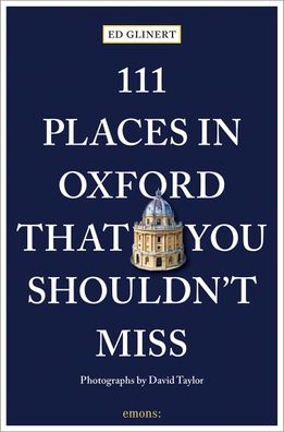111 Places in Oxford That You Shouldn't Miss, Ed Glinert