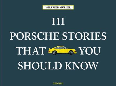 111 Porsche Stories that you should know, Wilfried M?ller