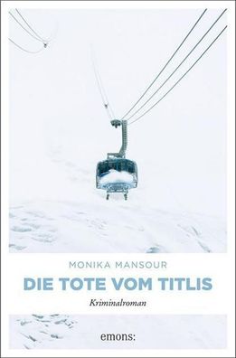 Die Tote vom Titlis, Monika Mansour