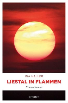 Liestal in Flammen: Kriminalroman (Samantha-Reihe), Ina Haller
