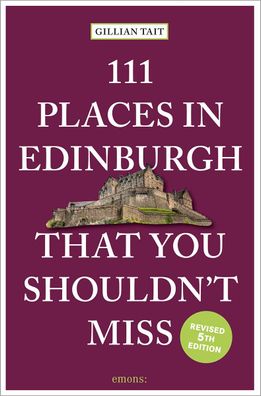 111 Places in Edinburgh that you shouldn't miss, Gillian Tait