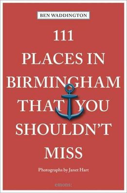 111 Places in Birmingham That You Shouldn't Miss, Ben Waddington