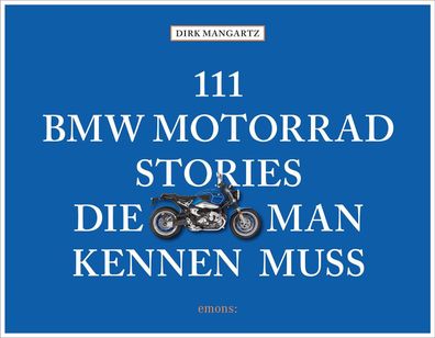111 BMW Motorrad Stories, die man kennen muss,