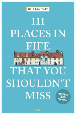 111 Places in Fife That You Shouldn't Miss, Gillian Tait