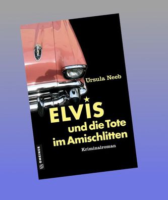 Elvis und die Tote im Amischlitten, Ursula Neeb