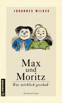 Max und Moritz - Was wirklich geschah, Johannes Wilkes