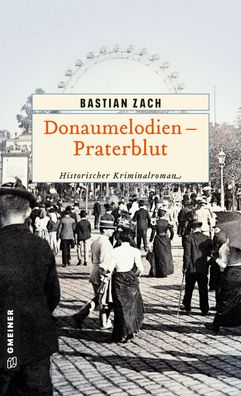Donaumelodien - Praterblut, Bastian Zach