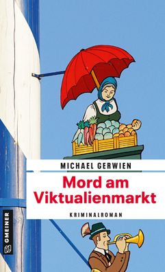 Mord am Viktualienmarkt, Michael Gerwien